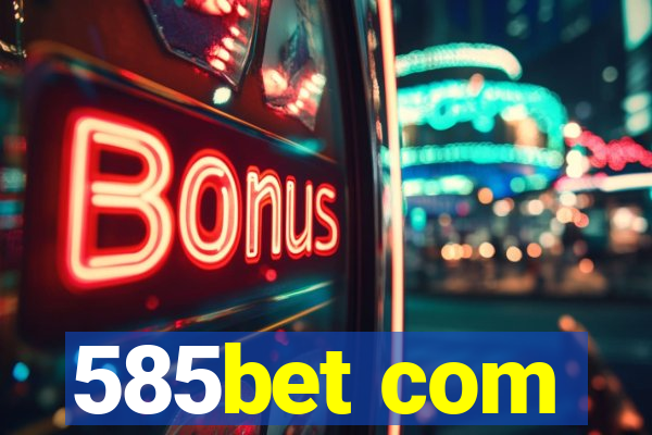 585bet com